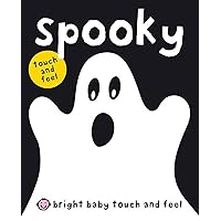 Bright Baby Spooky: Touch and Feel (Bright Baby Touch and Feel) Bright Baby Spooky: Touch and Feel (Bright Baby Touch and Feel) Kindle Board book