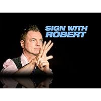 Sign with Robert- Season 1