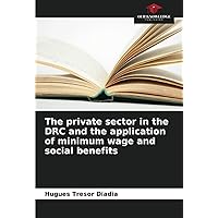 The private sector in the DRC and the application of minimum wage and social benefits