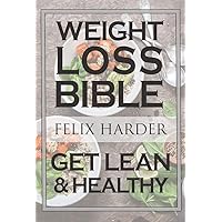 Nutrition: The Weight Loss Bible: Set Up Your Perfect Fat Loss Meal Plan & Diet (Weight Loss Books, Fat Loss Diet, Fat Loss Guide)
