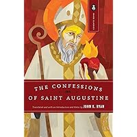 The Confessions of Saint Augustine (Image Classics) The Confessions of Saint Augustine (Image Classics) Paperback Kindle
