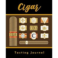 CIGAR TASTING JOURNAL: Keep Track of Every Detail: Brand, Origin, Price, Length, Ring Size, Flavour... | Tracking Notebook & Log book | Gifts for real Cigar Lovers.