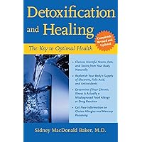 Detoxification and Healing: The Key to Optimal Health Detoxification and Healing: The Key to Optimal Health Paperback Kindle