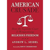 American Crusade: How the Supreme Court Is Weaponizing Religious Freedom American Crusade: How the Supreme Court Is Weaponizing Religious Freedom Hardcover Audible Audiobook Kindle