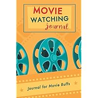 Movie Watching Journal: Record Your Thoughts, Ratings, and Reviews on Films You Watch | Gifts For Movie Buffs and Film Students Movie Watching Journal: Record Your Thoughts, Ratings, and Reviews on Films You Watch | Gifts For Movie Buffs and Film Students Paperback