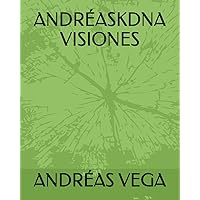ANDRÉASKDNA VISIONES (Spanish Edition)
