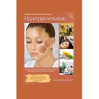 Hyperpigmentation: Holistic & Natural Healing of Hyperpigmentation Hyperpigmentation: Holistic & Natural Healing of Hyperpigmentation Paperback Kindle