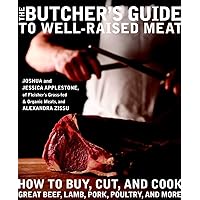 The Butcher's Guide to Well-Raised Meat: How to Buy, Cut, and Cook Great Beef, Lamb, Pork, Poultry, and More The Butcher's Guide to Well-Raised Meat: How to Buy, Cut, and Cook Great Beef, Lamb, Pork, Poultry, and More Hardcover Kindle