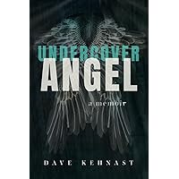 Undercover Angel: A Memoir Undercover Angel: A Memoir Paperback Kindle