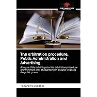 The arbitration procedure, Public Administration and Advertising: Analysis of the advantages of the arbitration procedure and minimum limit of advertising in disputes involving the public power