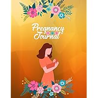 Pregnancy Journal: Perfect Pregnancy Journals For First Time Moms & Dad. New Born baby. Capture Every Precious Moment of Your Pregnancy. Baby Photo ... , Mood, Weeks & Note Chart (Volume-29)