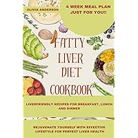 Fatty Liver Diet Cookbook: Easy and Effective Recipes and lifestyle methods to Improve Liver Health, Reverse Fatty Liver Disease Fatty Liver Diet Cookbook: Easy and Effective Recipes and lifestyle methods to Improve Liver Health, Reverse Fatty Liver Disease Paperback Kindle