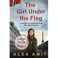 The Girl Under the Flag - Part 1: Large Print Edition (WW2 Girls - Large Print) The Girl Under the Flag - Part 1: Large Print Edition (WW2 Girls - Large Print) Paperback