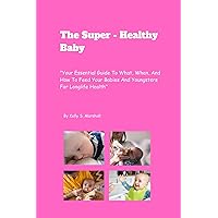 The Super - Healthy Baby: 