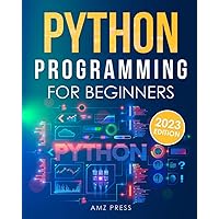 Python Programming for Beginners: The Ultimate Guide for Beginners to Learn Python Programming: Crash Course on Python Programming for Beginners Python Programming for Beginners: The Ultimate Guide for Beginners to Learn Python Programming: Crash Course on Python Programming for Beginners Paperback Kindle