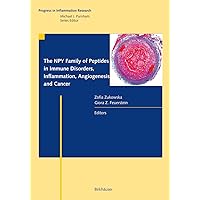 The NPY Family of Peptides in Immune Disorders, Inflammation, Angiogenesis, and Cancer (Progress in Inflammation Research) The NPY Family of Peptides in Immune Disorders, Inflammation, Angiogenesis, and Cancer (Progress in Inflammation Research) Hardcover