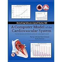 A computer model of the cardiovascular system A computer model of the cardiovascular system Hardcover