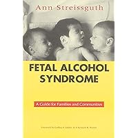 Fetal Alcohol Syndrome: A Guide for Families and Communities Fetal Alcohol Syndrome: A Guide for Families and Communities Paperback