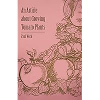 An Article about Growing Tomato Plants