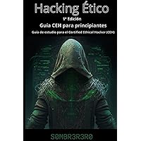 Hacking Ético: Guía de estudio para el Certified Ethical Hacker (CEH) (Spanish Edition) Hacking Ético: Guía de estudio para el Certified Ethical Hacker (CEH) (Spanish Edition) Paperback Kindle