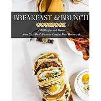 Breakfast & Brunch CookBook: 120 Recipes and Menus from New York's Favorite Comfort Food Restaurant Breakfast & Brunch CookBook: 120 Recipes and Menus from New York's Favorite Comfort Food Restaurant Paperback Kindle
