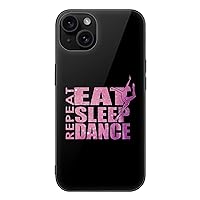 Eat Sleep Dance Repeat Phone Case Glass Back Non-Slip Shockproof Case Cover Compatible with iPhone 15 Plus