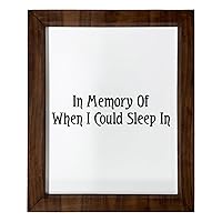 Los Drinkware Hermanos In Memory Of When I Could Sleep In - Funny Decor Sign Wall Art In Full Print With Wood Frame, 14X17