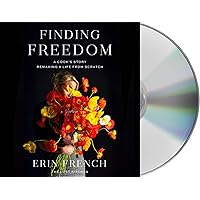 Finding Freedom: A Cook's Story; Remaking a Life from Scratch Finding Freedom: A Cook's Story; Remaking a Life from Scratch Kindle Audible Audiobook Hardcover Paperback Spiral-bound