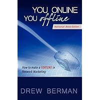 You Online You Offline: How to Make a Fortune in Network Marketing You Online You Offline: How to Make a Fortune in Network Marketing Paperback