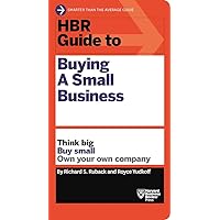 HBR Guide to Buying a Small Business: Think Big, Buy Small, Own Your Own Company (HBR Guide Series) HBR Guide to Buying a Small Business: Think Big, Buy Small, Own Your Own Company (HBR Guide Series) Paperback Audible Audiobook Kindle Hardcover MP3 CD