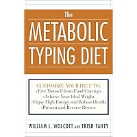 The Metabolic Typing Diet: Customize Your Diet To: Free Yourself from Food Cravings: Achieve Your Ideal Weight; Enjoy High Energy and Robust Health; Prevent and Reverse Disease The Metabolic Typing Diet: Customize Your Diet To: Free Yourself from Food Cravings: Achieve Your Ideal Weight; Enjoy High Energy and Robust Health; Prevent and Reverse Disease Paperback Kindle Hardcover