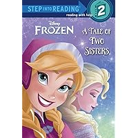 A Tale of Two Sisters (Disney Frozen) (Step into Reading) A Tale of Two Sisters (Disney Frozen) (Step into Reading) Paperback Kindle Library Binding