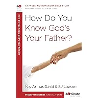 How Do You Know God's Your Father?: A 6-Week, No-Homework Bible Study (40-Minute Bible Studies) How Do You Know God's Your Father?: A 6-Week, No-Homework Bible Study (40-Minute Bible Studies) Paperback Kindle
