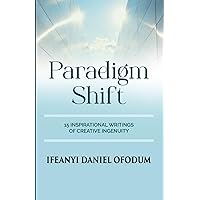 Paradigm Shift: 15 Inspirational Writings of Creative Ingenuity