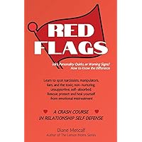 Red Flags: Icks, Personality Quirks, or Warning Signs? How to Know the Difference. (Reclaiming Peace: Short Reads for Healing from Toxic People)