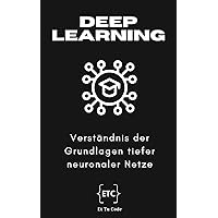 Tiefes Lernen: Verständnis der Grundlagen tiefer neuronaler Netze (German Edition)