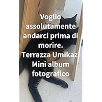 Voglio assolutamente andarci prima di morire. Terrazza Umikazi Mini album fotografico (Italian Edition)