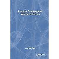 Practical Cardiology for Veterinary Nurses Practical Cardiology for Veterinary Nurses Hardcover Paperback