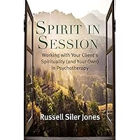 Spirit in Session: Working with Your Client’s Spirituality (and Your Own) in Psychotherapy (Spirituality and Mental Health) Spirit in Session: Working with Your Client’s Spirituality (and Your Own) in Psychotherapy (Spirituality and Mental Health) Paperback Kindle Audible Audiobook