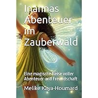 Inannas Abenteuer im Zauberwald (German Edition) Inannas Abenteuer im Zauberwald (German Edition) Kindle Hardcover Paperback