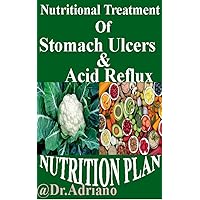 Nutritional Treatment Of Ulcers and Acid Reflux