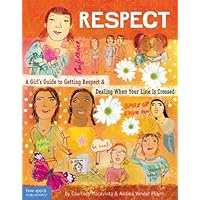 Respect: A Girl's Guide to Getting Respect & Dealing When Your Line Is Crossed Respect: A Girl's Guide to Getting Respect & Dealing When Your Line Is Crossed Paperback Kindle