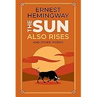 The Sun Also Rises and Other Works (Leather-bound Classics)