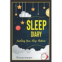 Sleep Diary: Record your sleep cycles | Personal Symptoms Log | 100 Template sheets | Track & Manage Hours Sleeping & Insomnia
