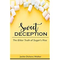 SWEET DECEPTION: The Bitter Truth of Sugar's Rise
