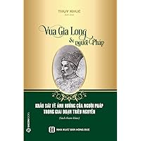 King Gia Long & the French: A survey on the influence of the French during the Nguyen Dynasty: In the South before 1975, general education was based on Tran Trong Kim's Vietnam History (1920) series