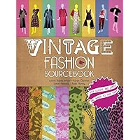 Vintage Fashion Sourcebook: Key Looks and Labels and Where to Find Them Vintage Fashion Sourcebook: Key Looks and Labels and Where to Find Them Paperback