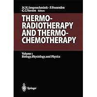 Thermoradiotherapy and Thermochemotherapy: Biology, Physiology, Physics (Medical Radiology) Thermoradiotherapy and Thermochemotherapy: Biology, Physiology, Physics (Medical Radiology) Kindle Hardcover Paperback