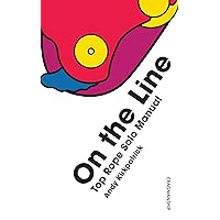 On the Line: Top Rope Solo Manual (Cragmanship Book 4) On the Line: Top Rope Solo Manual (Cragmanship Book 4) Paperback Kindle Hardcover