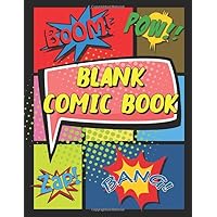 BLANK COMIC BOOK: Create Your Own Comics - Sketchbook for Kids with Variety Of Templates